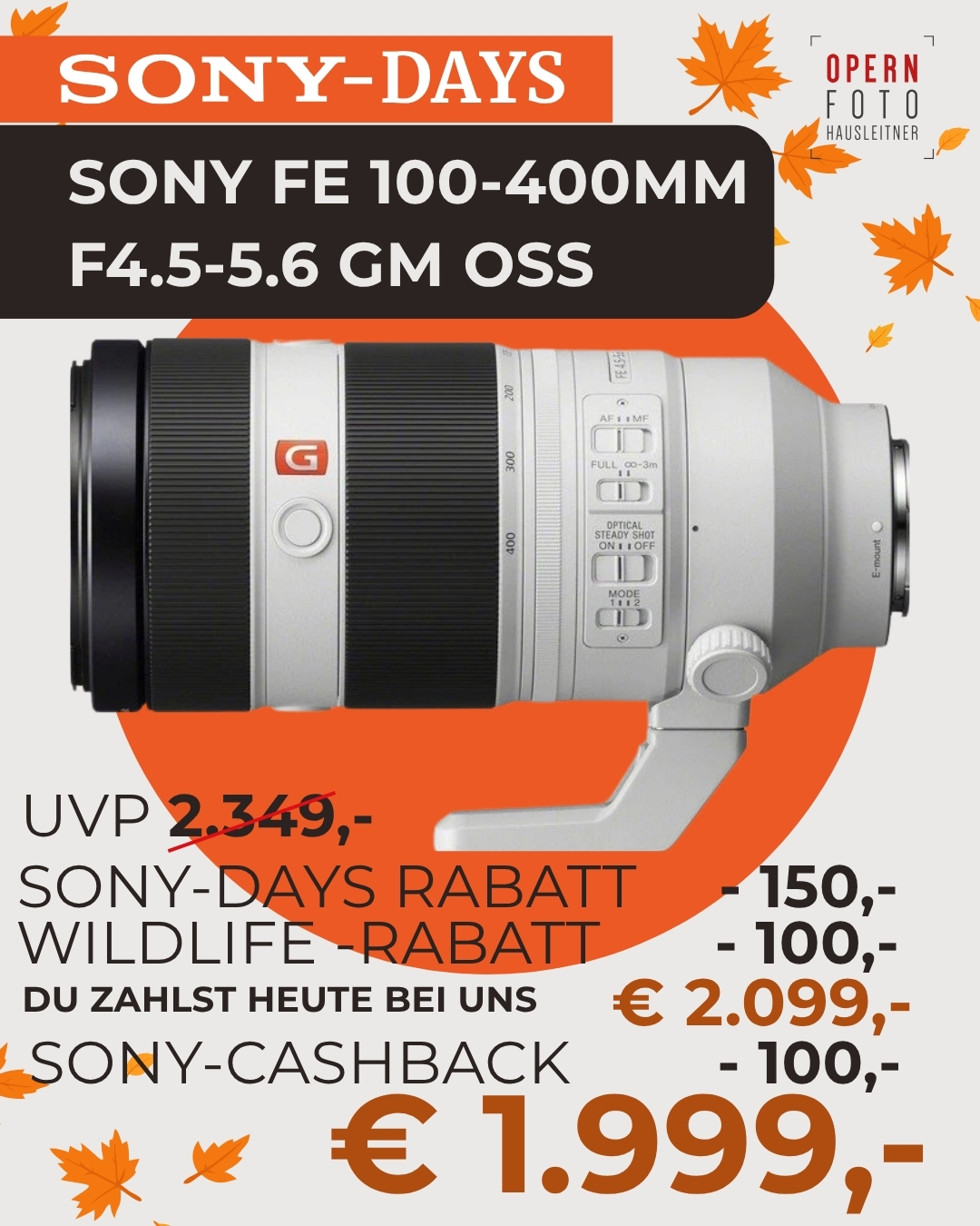 Sony FE 100-400mm/4,5-5,6 GM OSS (SEL100400GM) | Ø77mm | € 100 Wildlife Sofortrabatt bis 31.01.2026 | € 100 Cashback bis 31.01.2026 auf www.sony.at/cashback/winter | Sony FE 100-400mm/4,5-5,6 GM OSS (SEL100400GM) | Ø77mm | € 100 Wildlife Sofortrabatt bis 31.01.2026 | € 100 Cashback bis 31.01.2026 auf www.sony.at/cashback/winter |