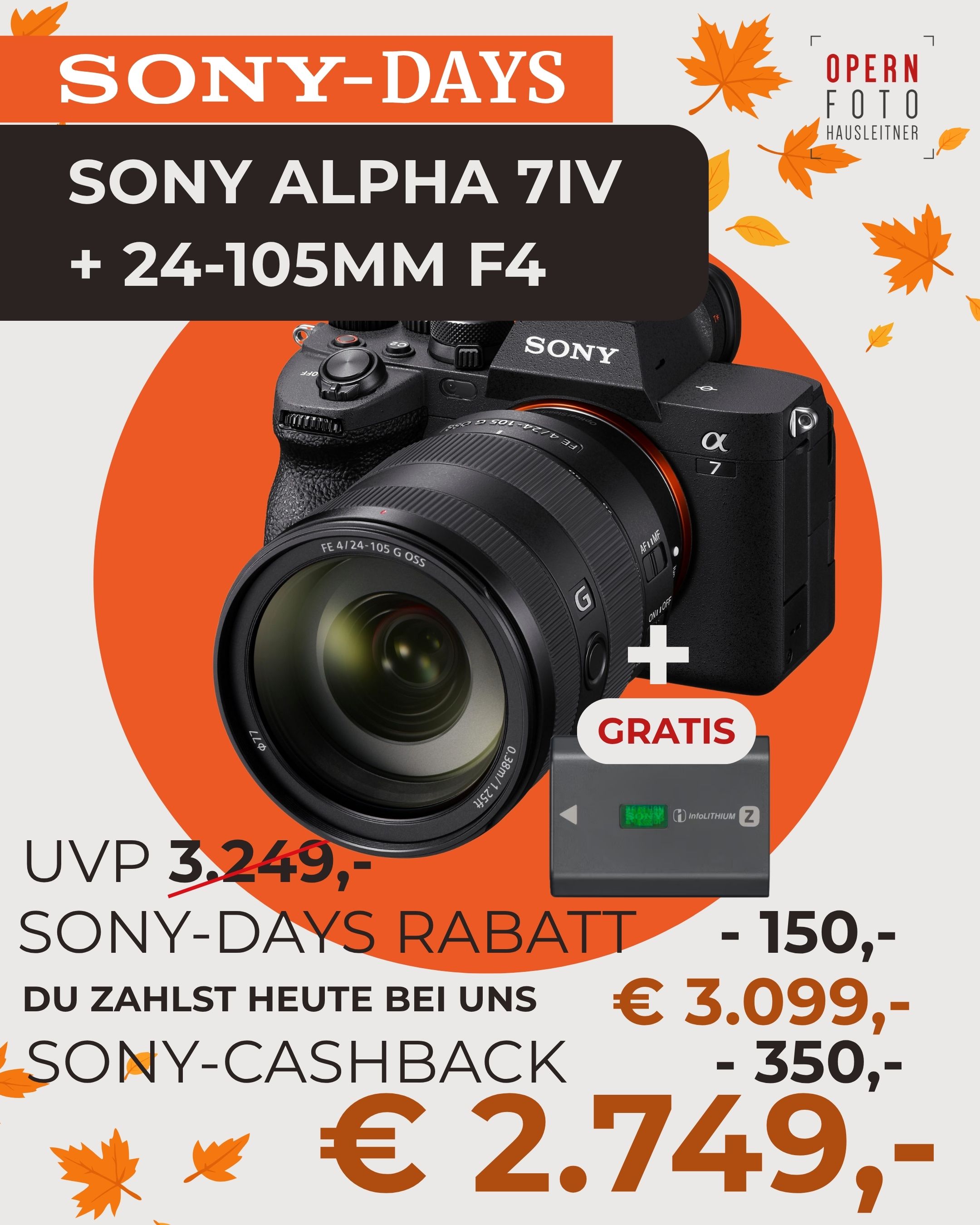 Sony Alpha 7 IV + SEL 24-105mm Set (ILCE7M4GBDI) | € 150 Sony-Days-Rabatt bis 3.11.2025 & Zweitakku gratis | € 350 Cashback bis 31.01.2026 auf www.sony.at/cashback/winter | Sony Alpha 7 IV + SEL 24-105mm Set (ILCE7M4GBDI) | € 150 Sony-Days-Rabatt bis 3.11.2025 & Zweitakku gratis | € 350 Cashback bis 31.01.2026 auf www.sony.at/cashback/winter |